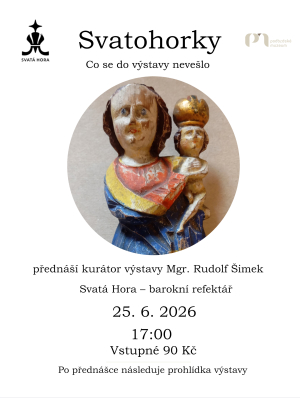 Svatohorky – co se do výstavy nevešlo